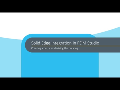 Solid Edge integration with PDM Studio: Creating a part and deriving the drawing
