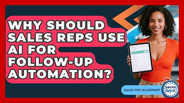 Why Should Sales Reps Use AI For Follow-up Automation? - Sales Pro Blueprint