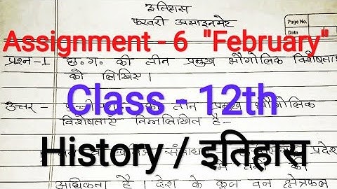 Assignment-6, Class 12th, Cg board History / इतिहास 2021 "February"