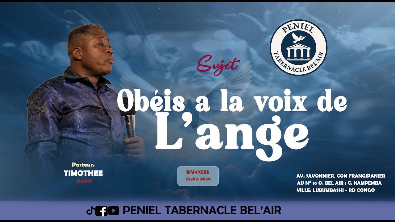 Culte du Dimanche 22.02.2026. Past. TIMOTHEE-NGOYI. Sujet: OBEIS A LA VOIX DE L'ANGE