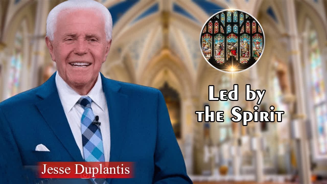 Jesse Duplantis Full Sermons - Led by the Spirit