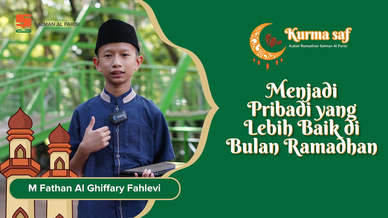 Menjadi Pribadi yang Lebih Baik di Bulan Ramadhan, M. Fathan Al Ghiffary Fahlevi || KURMA