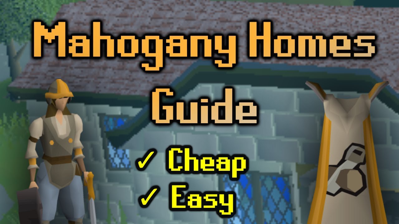 Mahogany Homes Quick Guide OSRS Construction Training YouTube