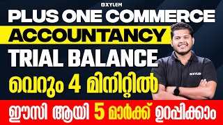 Plus One Commerce - Accountancy | Trial Balance - വെറും 4 മിനിറ്റിൽ ഈസി ആയി 5 മാർക്ക് ഉറപ്പിക്കാം!