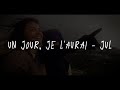 JuL Un Jour Je L Aurai Letra En Español JuL Un Jour Je L Aurai Letra En Español