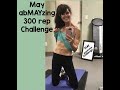 abMAYzing May 300 rep AB challenge!!