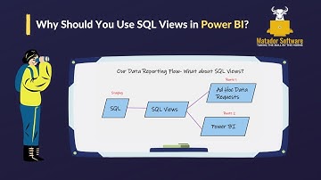 Use SQL Views to Improve your Power BI Experience