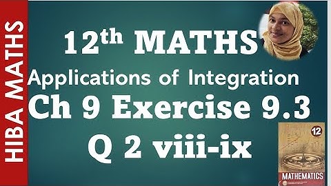 12th maths chapter 9 exercise 9.3 question 2 viii-ix applications of integration tn syllabus