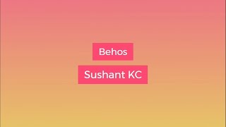 Behos - Sushant KC [Lyrics] {With English translation}