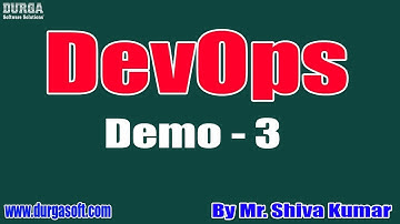 DEVOPS tutorials || Demo - 3 || by Mr. Shiva Kumar on 26-02-2020 @7AM