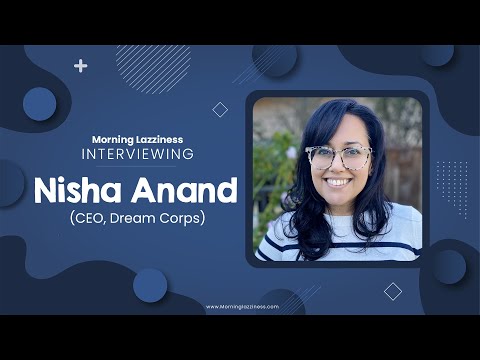 Es ist an der Zeit, „radikale Veränderungen in der Gesellschaft“ vorzunehmen – Nisha Anand (CEO von Dream Corps) 1 Interviewing Nisha Anand
