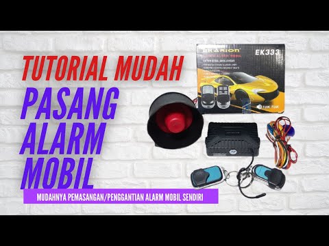 TUTORIAL MUDAH PASANG/ GANTI ALARM MOBIL SENDIRI DI RUMAH