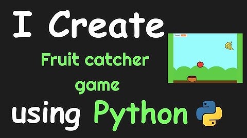 I CREATE FRUIT CATCHER GAME USING PYTHON || PYTHON PYGAME || PYTHON PROGRAMMING
