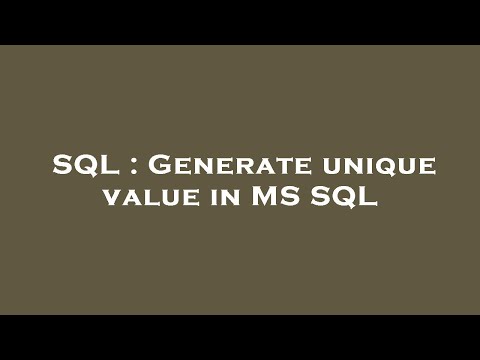 SQL : Generate unique value in MS SQL