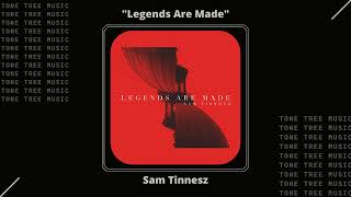 Sam Tinnesz - Legends Are Made Tone Tree