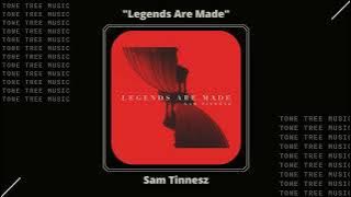 Sam Tinnesz - Legends Are Made | Tone Tree Music