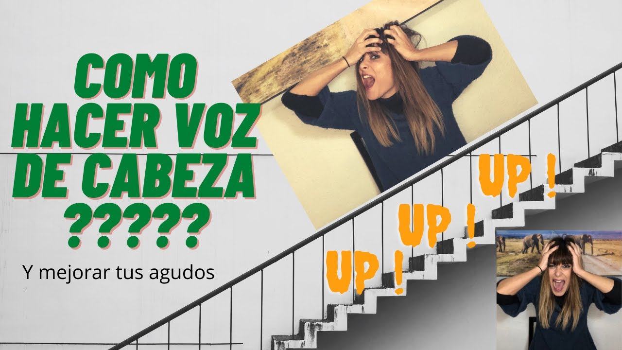 COMO HACER VOZ DE CABEZA y mejorar tus agudos! - Aprende a cantar ...