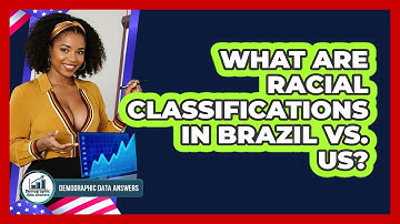 What Are Racial Classifications In Brazil Vs. US? - Demographic Data Answers