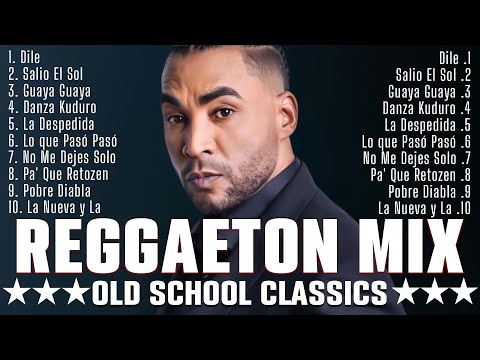 Mix REGGAETON RETRO Old School Viejito Daddy Yankee Don Omar Wisin Y Yandel Tego Calderon 