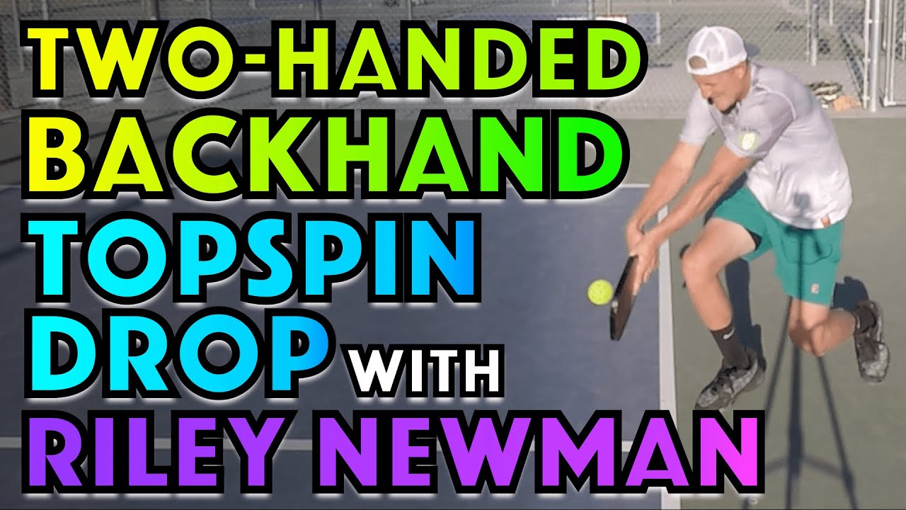 TwoHanded Backhand Topspin Drop with Riley Newman YouTube