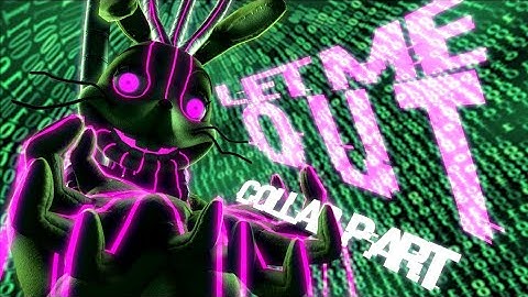 [FNAF\SFM]Let Me Out-Collab Part For @LunaticHugo