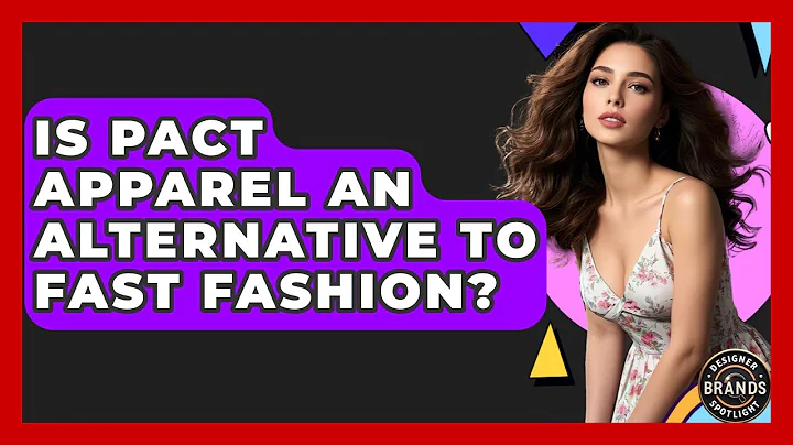 Is PACT Apparel An Alternative To Fast Fashion? - Designer Brands Spotlight