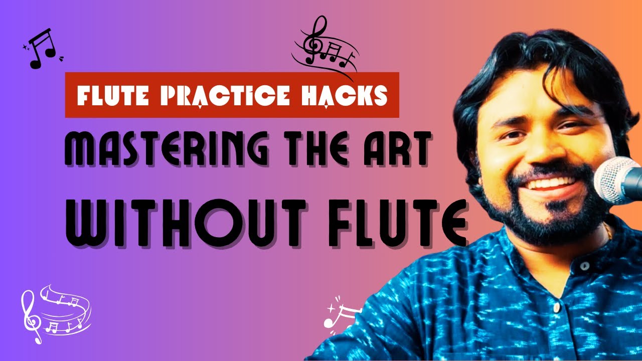 Flute Practice Hacks: Mastering the Art Without Your Flute | Krishna Flute Academ