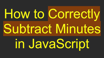 How to Correctly Subtract Minutes in JavaScript