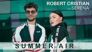 Robert Cristian feat. Serena - Summer Air (OFFICIAL VIDEO)