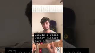 Clouds & Cream - Sticky Fingers guitar lesson part 1
