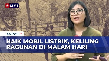 Perdana! Taman Margasatwa Ragunan Buka Sampai Malam | KOMPAS SIANG