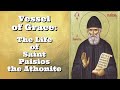 Vessel of Grace: The Life of Saint Paisios the Athonite