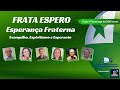 PROGRAMA FRATA ESPERO - ESPERANÇA FRATERNA - 24/05/2026