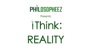 Episode 2 iThink: Reality