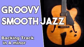 Video thumbnail of "Groovy Smooth Jazz Backing Track in Am"