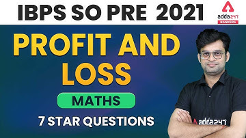 IBPS SO Prelims Preparation 2021 | Maths | Profit and loss (7 Star Question)