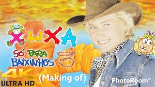 Xuxa Só Para Baixinhos 3: Making Of (4K)