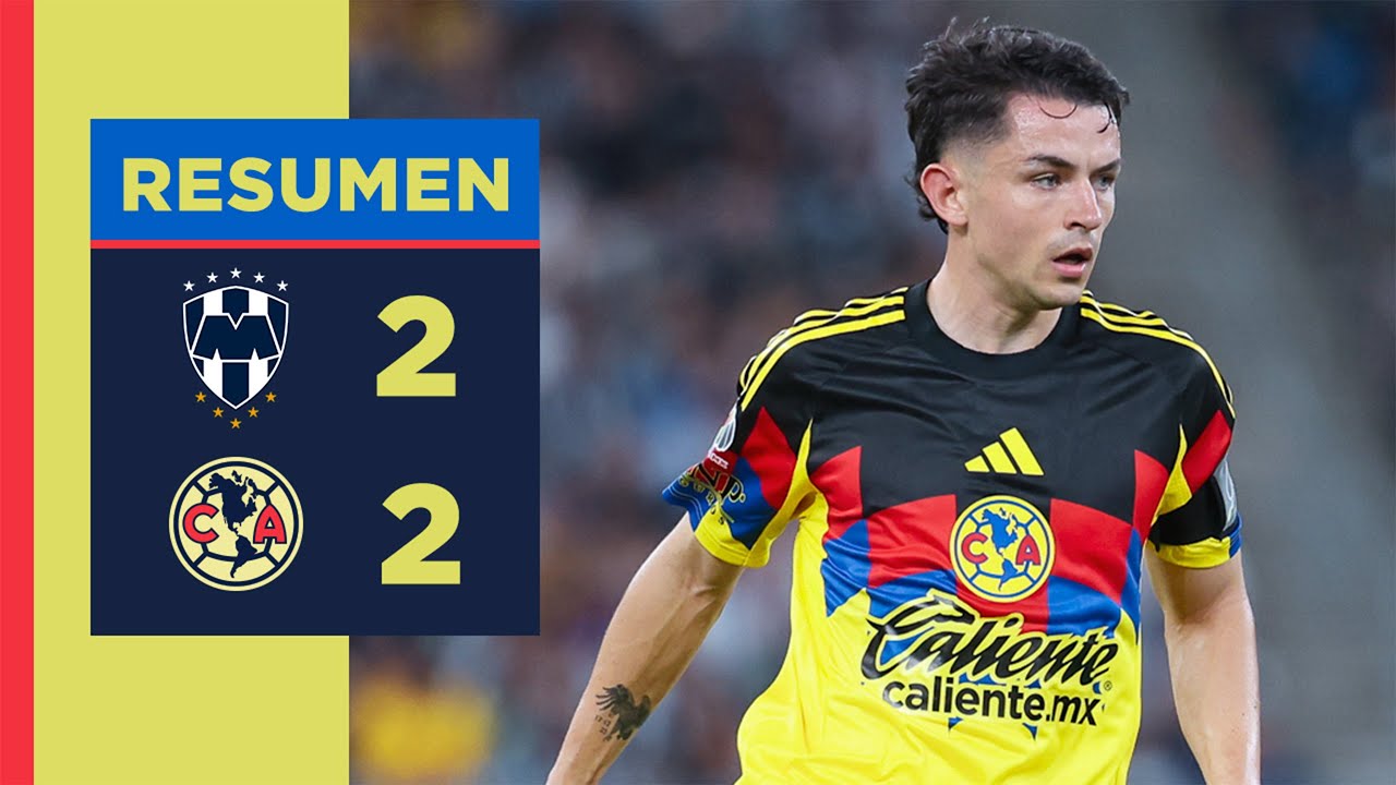 Resumen completo: Monterrey 2 vs. 2 América | J9, AP25 | Empate en La Sultana del Norte