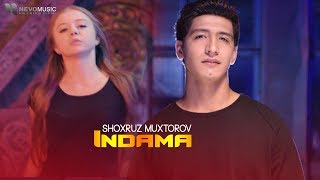 Shoxruz Muxtorov - Indama (Official Music Video)