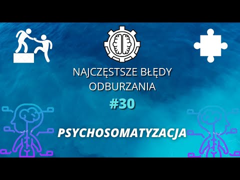 Najczęstsze Błędy Odburzania odc.30 - Psychosomatyzacja