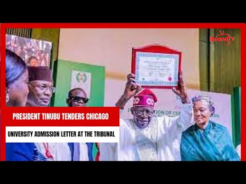 President Tinubu Tenders Chicago University Admission Letter At The Tribunal