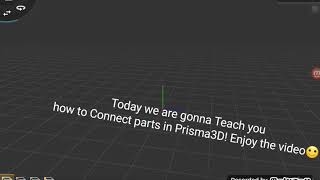How to Connect the Shapes in Prisma3D (For begginers only)