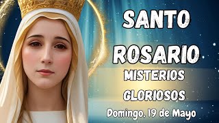 SANTO ROSARIO DE HOY,. MISTERIOS GLORIOSOS. DOMINGO, 19 DE MAYO. #rosario