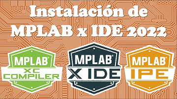 ✔️ Descarga e instalación de MPLAB x IDE, y su compilador MPLAB XC compiler