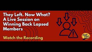 3/27/26  They Left. Now What? A Live Session on Winning Back Lapsed Members