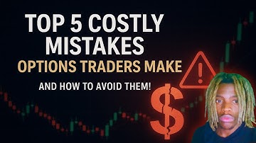Top 5 Costly Mistakes Options Traders Make (And How to Avoid Them!)