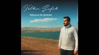 Volkan Şafak   Gidiyorum Bu Şehirden 2018  ( Söz & Müzik: Volkan Şafak) Resimi