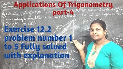 Applications Of Trigonometry class 10 Part-4:Exercise 12.2 problems1-5 fully solved with explanation