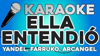 KARAOKE Ella entendió   Yandel, Farruko, Arcangel