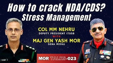 SSB, Written Exam and Stress Management tips by Col Nehru with Maj Gen Yash Mor, SM #mortalks #upsc